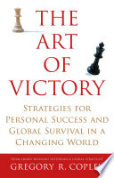 The art of victory : strategies for personal success and global survival in a changing world /