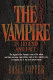 The vampire : in legend, fact and art /