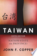 Taiwan : nation-state or province? /