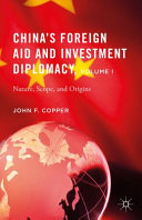 China's foreign aid and investment diplomacy /