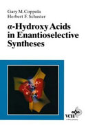 [Alpha]-hydroxy acids in enantioselective syntheses /