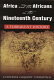 Africa and the Africans in the nineteenth century : a turbulent history /