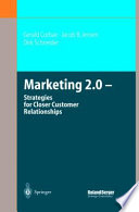 Marketing 2.0 : strategies for closer customer relationships /