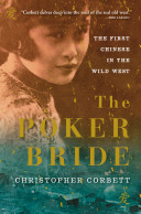 The poker bride : the first Chinese in the Wild West /