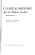 Classical rhetoric for the modern student /