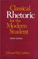 Classical rhetoric for the modern student /