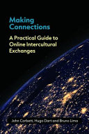 Making connections : a practical guide to online intercultural exchanges /