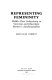 Representing femininity : middle-class subjectivity in Victorian and Edwardian women's autobiographies /