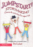 Jumpstart! storymaking : games and activities for ages 7-12 /