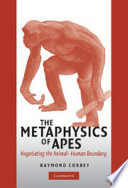 The metaphysics of apes : negotiating the animal-human boundary /