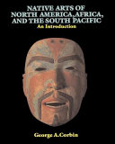 Native arts of North America, Africa, and the South Pacific : an introduction /