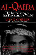 Al Qaeda : in search of the terror network that shook the world /