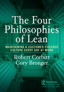 The four philosophies of lean : maintaining a customer-focused culture every day at work /