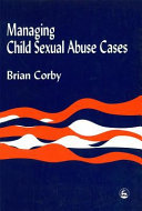 Managing child sexual abuse cases /