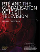 RTÉ and the globalisation of Irish Television /