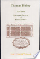 Thomas Holme, 1624-1695 : Surveyor General of Pennsylvania /