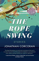 The rope swing : stories /