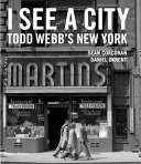 I see a city : Todd Webb's New York /