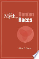 The myth of human races /