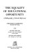 The equality of educational opportunity ; a bibliography of selected references /