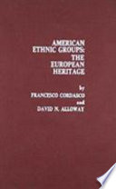 American ethnic groups, the European heritage : a bibliography of doctoral dissertations completed at American universities /