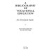 A bibliography of vocational education : an annotated guide /