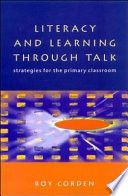 Literacy and learning through talk : strategies for the primary classroom /