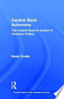 Central bank autonomy : the Federal Reserve System in American politics /
