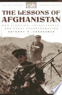 The lessons of Afghanistan : war fighting, intelligence, and force transformation /