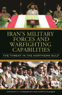 Iran's military forces and warfighting capabilities : the threat in the Northern Gulf /