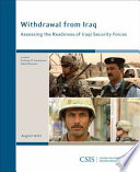 Withdrawal from Iraq : assessing the readiness of Iraqi security forces /