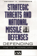 Strategic threats and national missile defenses : defending the U.S. homeland /