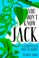 You don't know Jack : a storyteller goes to school /