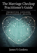 The marriage checkup practitioner's guide : promoting lifelong relationship health /