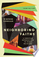 Neighboring faiths : a Christian introduction to world religions /