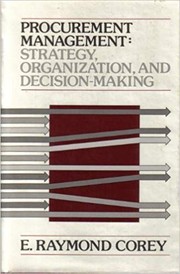 Procurement management : strategy, organization, and decision-making /