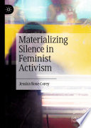 Materializing silence in feminist activism /
