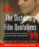 The dictionary of film quotations : 6,000 provocative movie quotes from 1,000 movies /