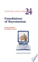 Foundations of Bayesianism /