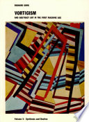 Vorticism and abstract art in the first machine age /