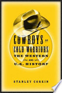 Cowboys as cold warriors : the Western and U.S. history /