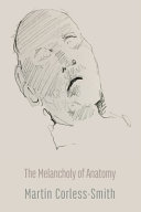 The melancholy of anatomy /