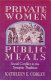 Private women, public meals : social conflict in the synoptic tradition /