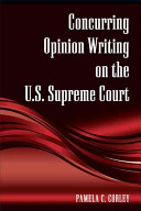 Concurring opinion writing on the U.S. Supreme Court /