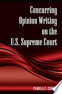 Concurring opinion writing on the U.S. Supreme Court /