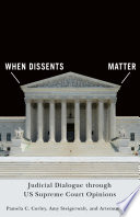 When dissents matter : judicial dialogue through US Supreme Court opinions /