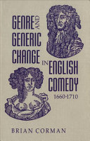 Genre and generic change in English comedy, 1660-1710 /