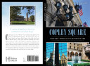 Copley Square : history through architecture / Leslie Humm Cormier, PhD.