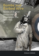 Bombs and barbed wire : stories of Acadian airmen and prisoners of war, 1939-1945 /