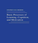 Basic processes of learning, cognition, and motivation /